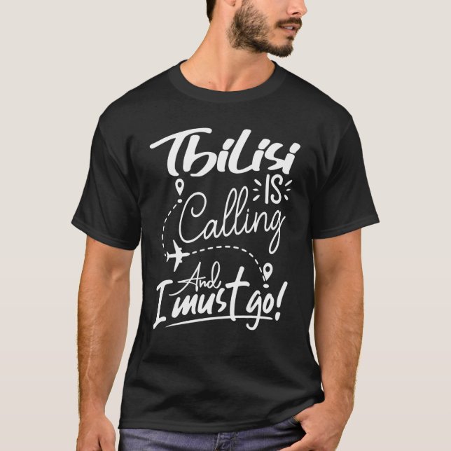 Camiseta Tbilisi está chamando e eu tenho que ir para Georg (Frente)