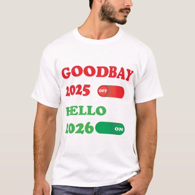 Camiseta Tchau 2025 Olá 2026 Design de Interruptor de Alter (Frente)