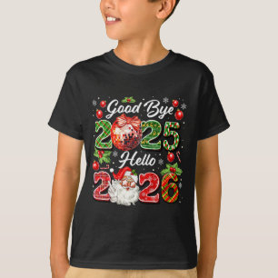 Camiseta Tchau 2025 Olá 2026 Feliz Natal Feliz Ano Novo