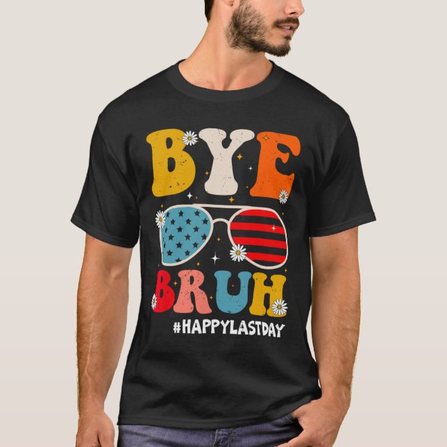 Camiseta Tchau Bruh Professores Felizes No Último Dia Da Es (Frente)