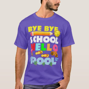 Camiseta Tchau, escola, Piscina feliz dia passado