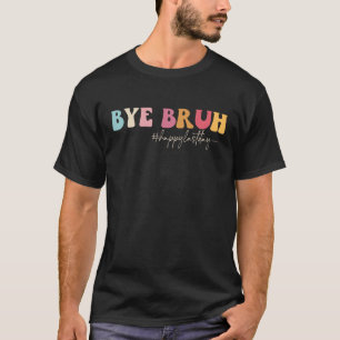 Camiseta Tchau Irmão Professor Feliz Último Dia de Aula Olá