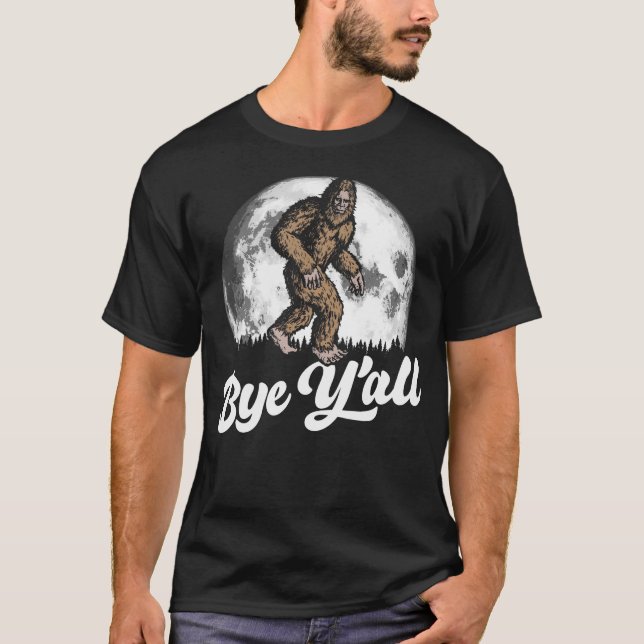 Camiseta Tchau, Pessoal! Sasquatch Sulista Engraçado Lua In (Frente)