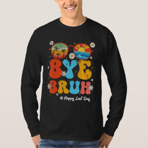 Camiseta Tchau, Professor! Feliz Último Dia de Aula Tchau T