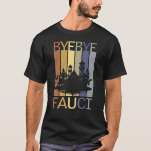 Camiseta Tchau Tchau Fauci Ele Mentiu Milhões Morreram Hora