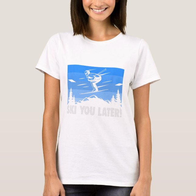 Camiseta Tchau Tchau Você Mais Tarde! Esquiando  (Frente)