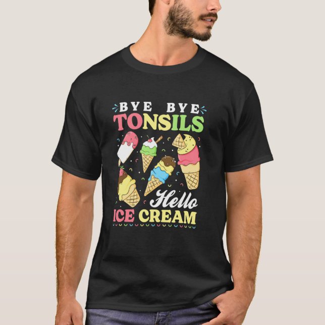 Camiseta Tchau Tonsilas Olá Sorvete Tonsillectomia Remoção (Frente)
