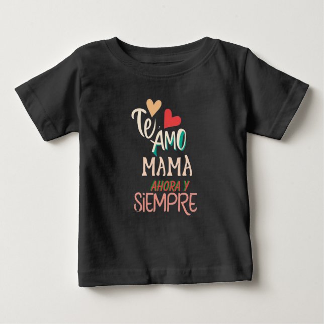 Camiseta Te amo mama ahora y siempre (Frente)