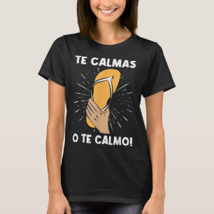 Camiseta Te Calmas O Calmo Engraçado Mãe Hispânica Espanhol