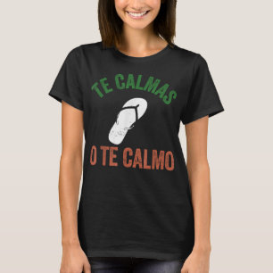 Camiseta Te Calmas O Calmo Espanhol Engraçado Mexicano