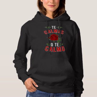 Camiseta Te Calmas O Calmo Mexicana Latina Girl mexicana