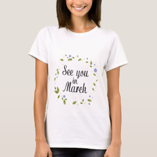 Camiseta Te Vejo Em Março Maternity T Shirt