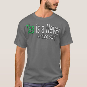 Camiseta Tea é uma citação de história sem fim