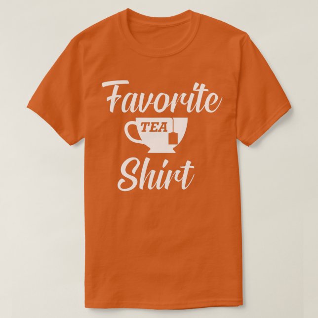 Camiseta Tea Favorite Tea Shirt 1 (Frente do Design)