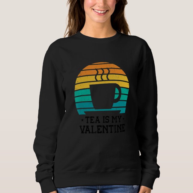 Camiseta Tea Is My Valentine Tea   Tea Drinker Cup Of Tea D (Frente)