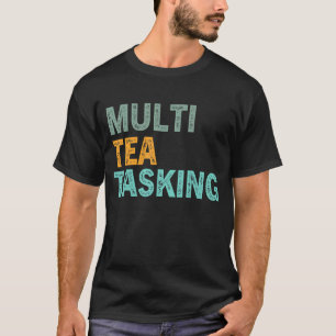 Camiseta Tea Quote Tea Addict Tea Legal Tea It A Tea 39