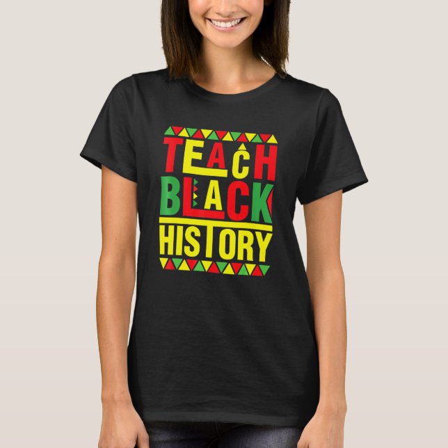 Camiseta Teach Black History Funny Teach Lovers Teacher's D (Frente)