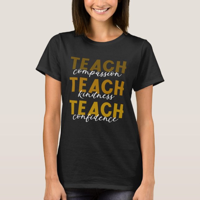 Camiseta Teach Compassion Kindness Confidence Teacher Black (Frente)