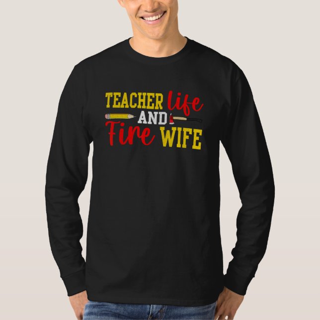 Camiseta Teacher And Firefighter Wife Funny Womens Fire Wif (Frente)