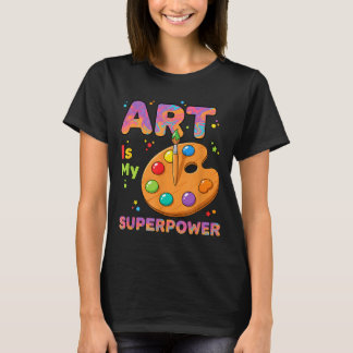 Camiseta Teacher - Art Is My Superwer Art Teacher Drawing P