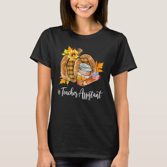 Camiseta Teacher Assistant Pumpkin Latte Fall Autumn Thanks (Frente)