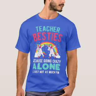 Camiseta Teacher Besties Going Crazy Alone Teacher 