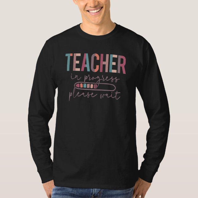 Camiseta Teacher In Progress Please Wait, Future Teacher Wo (Frente)