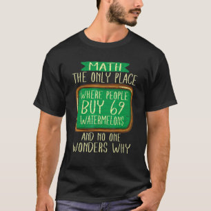 Camiseta Teacher Math The Only Place Where People Buy 69 Wa