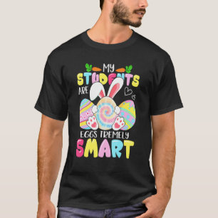 Camiseta Teacher My Students Are Eggs Tremely Smart Happy E