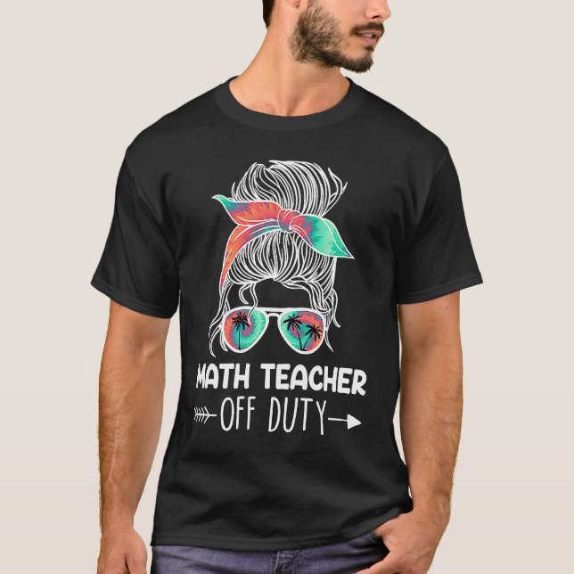 Camiseta Teacher off duty teacher vacation math teacher (Frente)