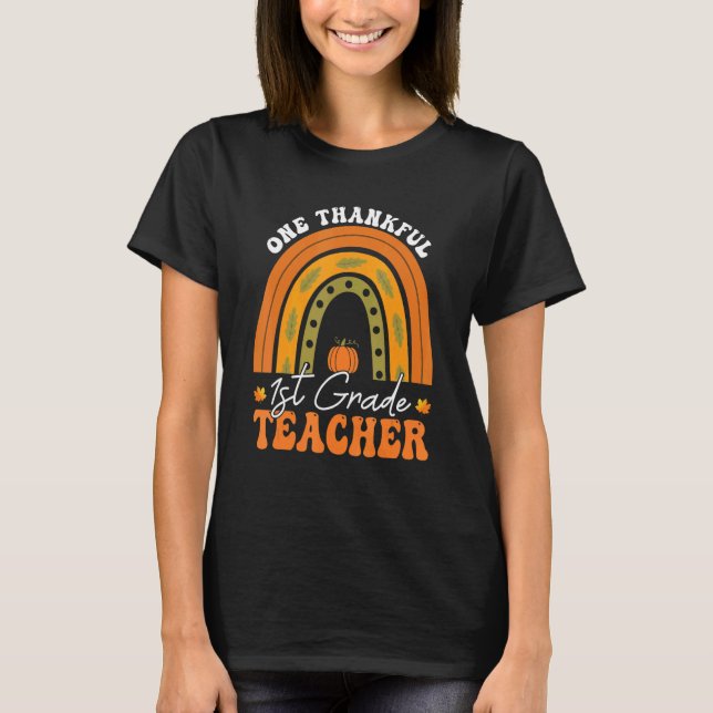 Camiseta Teacher Rainbow Thanksgiving One Thankful 1st Grad (Frente)