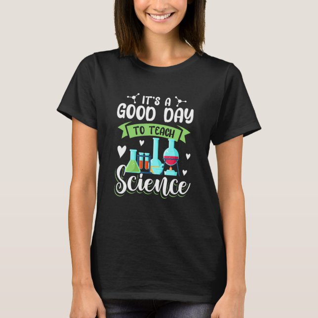 Camiseta Teacher School  Its A Good Day To Teach Science (Frente)