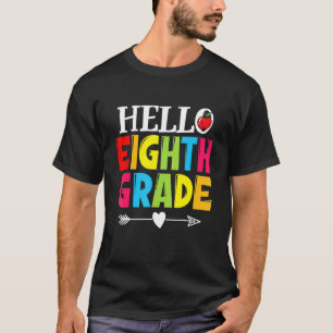 Camiseta Teacher Student Hello Eighth Grade Back To Schoo