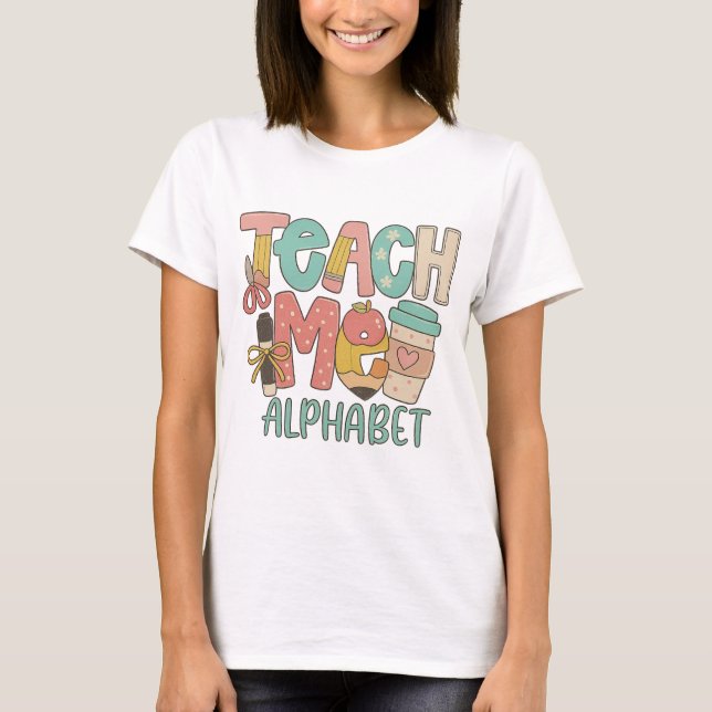 Camiseta Teaching helped me｜alphabet set dtf｜thanks for tea (Frente)
