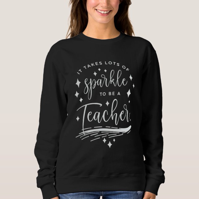 Camiseta Teaching It Takes A Lot Of Sparkle To Be A Teacher (Frente)