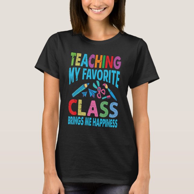 Camiseta Teaching My Favorite Class Brings Me Happiness  Te (Frente)