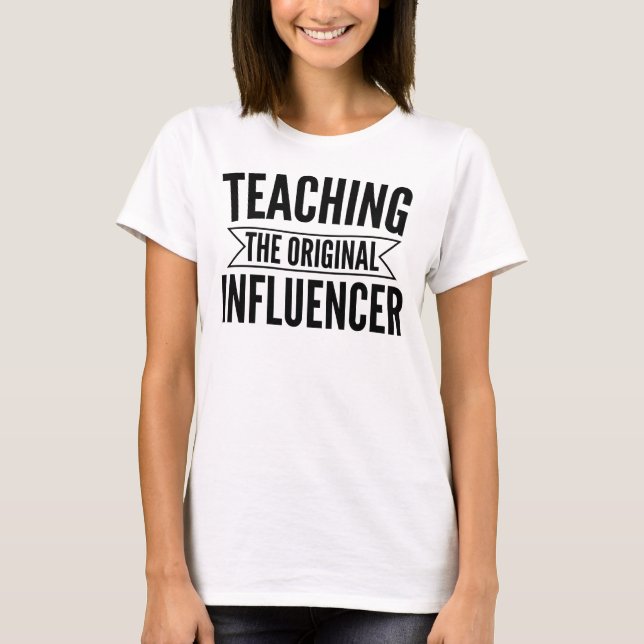 Camiseta Teaching: The Original Influencer – Bold Educator (Frente)
