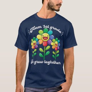 Camiseta TEAM 1st Grade We Grow Together Flower Teacher Stu