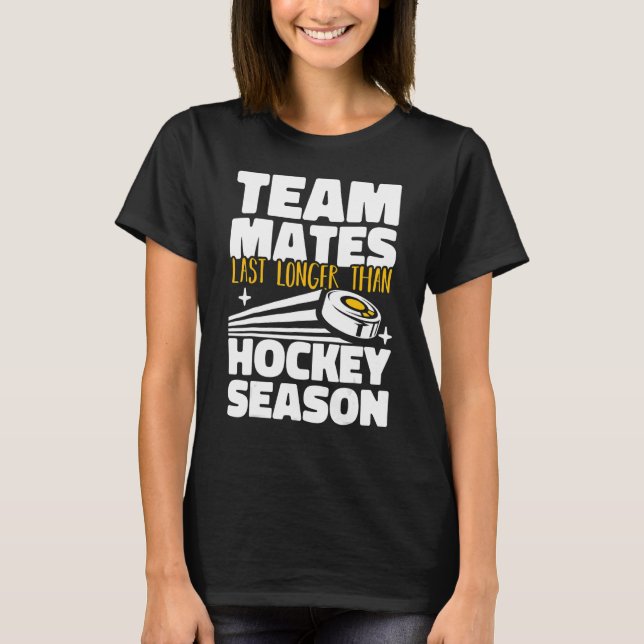 Camiseta Teammates Last Longer Than Hockey Season Field Hoc (Frente)