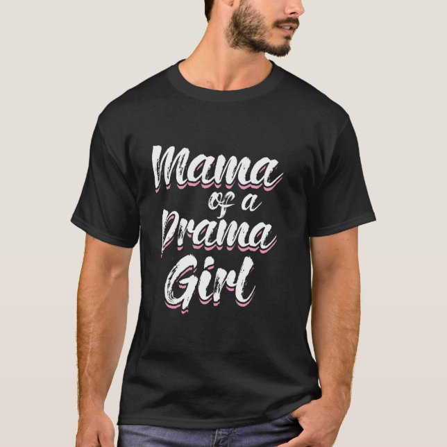 Camiseta Teatro Drama Agindo Engraçado Mãe Presente (Frente)