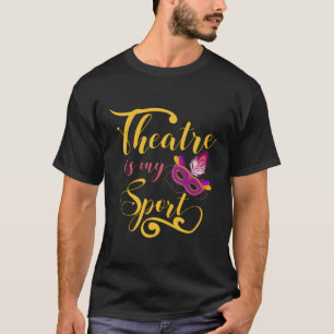 Camiseta Teatro É Meu Ator De Teatro Esportivo