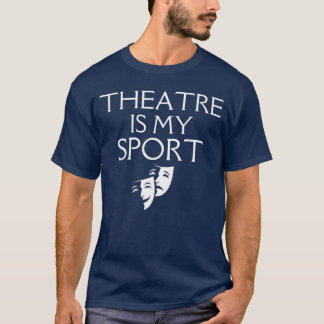 Camiseta Teatro É Meu Esporte Ator de Drama Musical Engraça