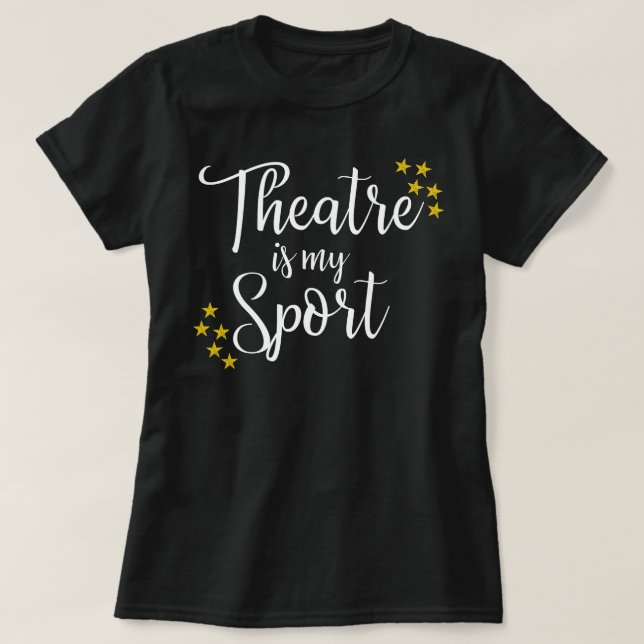 Camiseta Teatro É Meu Esporte - Teatro Engraçado Atuando At (Frente do Design)