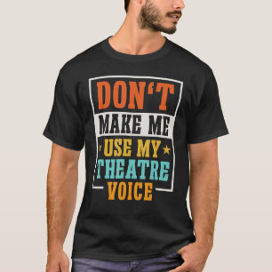 Camiseta Teatro Engraçado Para Mulheres Teatro Musical Masc