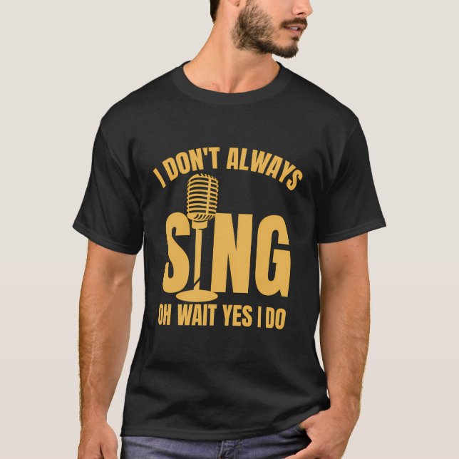 Camiseta Teatro Eu Nem Sempre Canto Oh Espera Sim Eu Faço I (Frente)