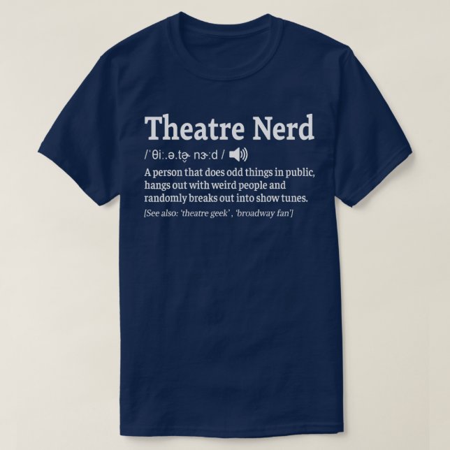 Camiseta Teatro Musical de Definição de Nerd Engraçado (Frente do Design)