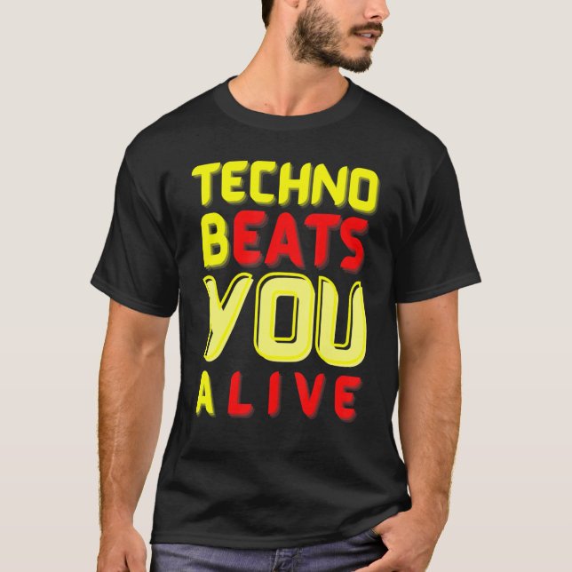 Camiseta Techno bEATS you aLIVE  for electronic music fans (Frente)