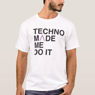 Camiseta Techno fez-me fazê-lo