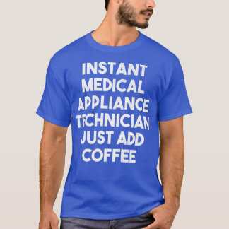 Camiseta Técnico de Dispositivo Médico Instantâneo Apenas A