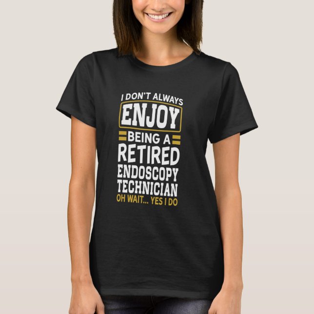 Camiseta Técnico de Endoscopia Aposentado Não Aproveite Apo (Frente)